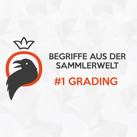 Begriffe aus der Sammlerwelt #1: Grading