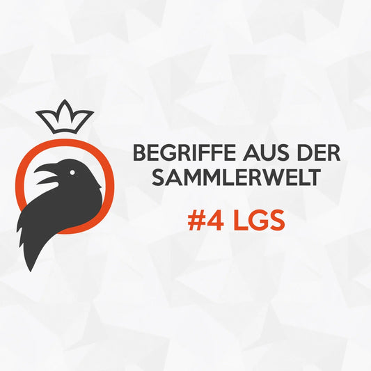 Begriffe aus der Sammlerwelt #4: LGS